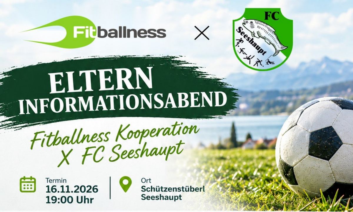 Elterninformationsabend Fitballness × FC Seeshaupt am 16.11.2026 um 19:00 Uhr im Schützenstüberl Seeshaupt